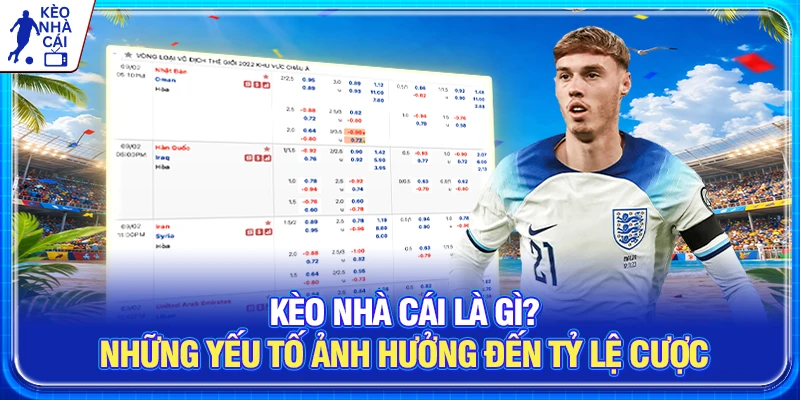 Kèo nhà cái là gì? Những yếu tố ảnh hưởng đến tỷ lệ cược 